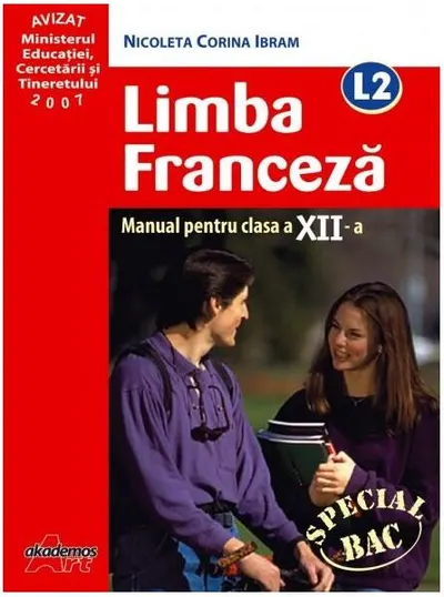 Limba Francezǎ L2. Manual pentru clasa a XII-a - Paperback - Nicoleta Corina Ibram