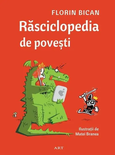 Răsciclopedia de povești - Paperback brosat - Florin Bican