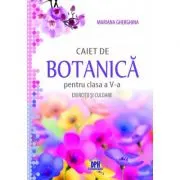 Caiet de Botanica. Exercitii si culoare, clasa a 5-a