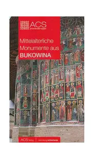 Mittelalterliche Monumente Aus Bukowina - Paperback brosat - Oliviu Boldura, Tereza Sinigalia