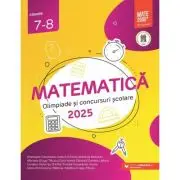 Matematica. Olimpiade si concursuri scolare 2025. Clasele 7-8
