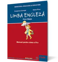 Limba engleză. Firm steps. Manual pentru clasa a IV-a