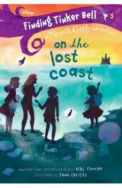 Finding Tinker Bell #3: On the Lost Coast (Disney: The Never Girls)