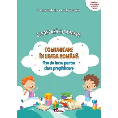 Comunicare în limba română. Exersează cu Aramis - Clasa pregătitoare