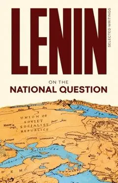 Lenin Selected Writings: On the National Question