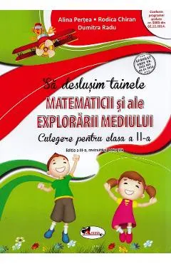 Sa deslusim tainele matematicii si ale explorarii mediului - Clasa 2 - Culegere