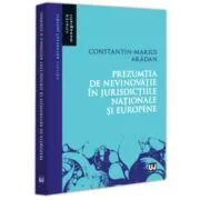 Prezumtia de nevinovatie in jurisdictiile nationale si europene