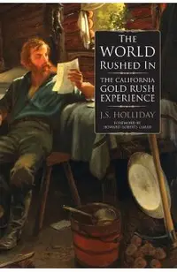 The World Rushed in: The California Gold Rush Experience