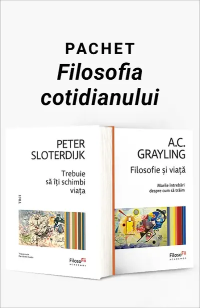 Pachet Filosofia cotidianului. Trebuie să îți schimbi viața/Filosofie și viață