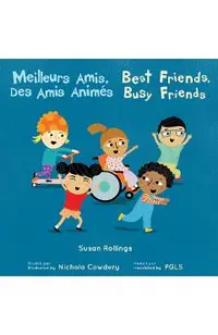 Meilleurs Amis, Des Amis Animés / Best Friends, Busy Friends (French Bilingual Edition)