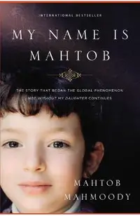 My Name Is Mahtob: The Story That Began the Global Phenomenon Not Without My Daughter Continues