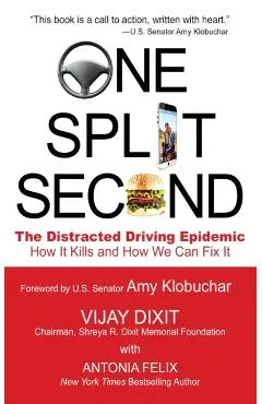One Split Second: The Distracted Driving Epidemic - How it Kills and How We Can Fix It