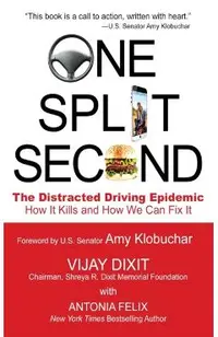 One Split Second: The Distracted Driving Epidemic - How it Kills and How We Can Fix It