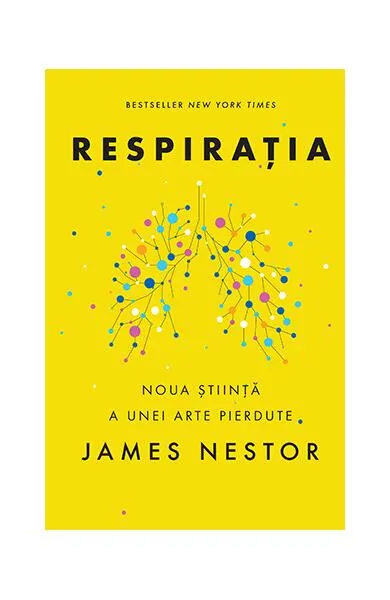 Respirația. O nouă știință a unei arte pierdute - Paperback brosat - James Nestor