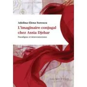 L’imaginaire conjugal chez Assia Djebar. Paradigme et interconnexions