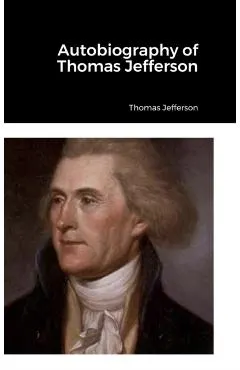 Autobiography of Thomas Jefferson