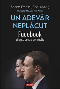 Un adevăr neplăcut - Paperback brosat - Cecilia Kang, Sheera Frenkel