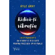 Ridica-ti vibratia. Instrumente cu vibratie ridicata pentru trezirea spirituala