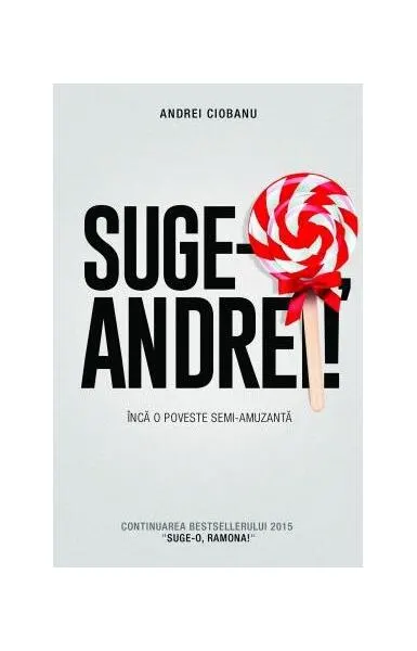 Suge-o, Andrei! - Paperback brosat - Andrei Ciobanu