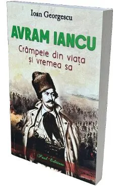 Avram Iancu. Crampeie din viata si vremea sa