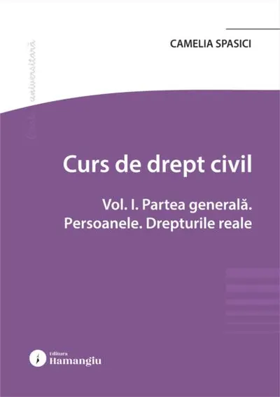 Curs de drept civil (Vol. 1). Partea generală. Persoanele. Drepturile reale - Paperback brosat