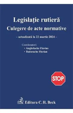 Legislatie rutiera. Culegere de acte normative Ed.26 Act. 22 martie 2024