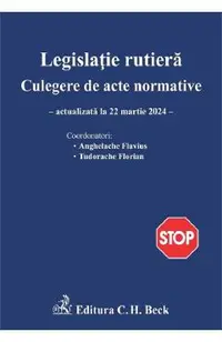 Legislatie rutiera. Culegere de acte normative Ed.26 Act. 22 martie 2024