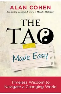 The Tao Made Easy: Timeless Wisdom to Navigate a Changing World