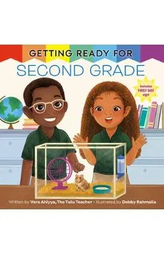 Getting Ready for Second Grade: A First Day of School Book