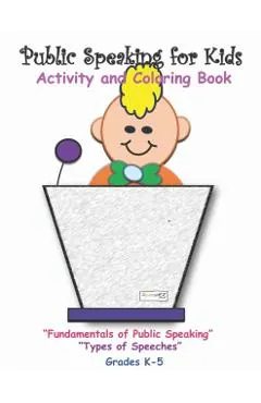 Public Speaking for Kids: Activity and Coloring book for kids in grades K-5