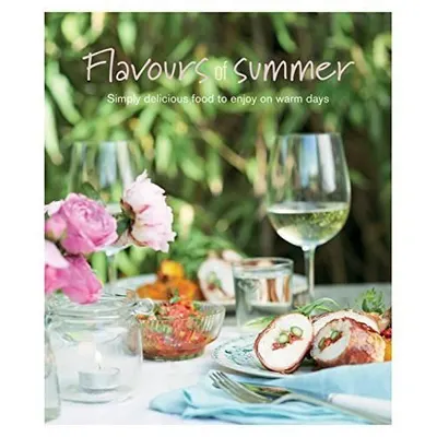 Flavours of Summer: Simply Delicious Food to Enjoy on Warm Days