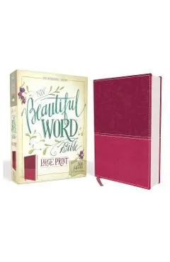 NIV, Beautiful Word Bible, Large Print, Imitation Leather, Pink: 500 Full-Color Illustrated Verses