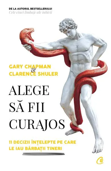 Alege să fii curajos - Paperback brosat - Gary Chapman, Clarence Shuler