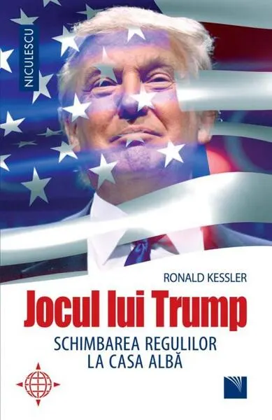 Jocul lui Trump. Schimbarea regulilor la Casa Albă - Paperback brosat - Ronald Kessler