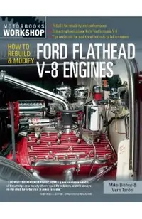 How to Rebuild and Modify Ford Flathead V-8 Engines