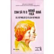Cum sa fii o mama (fiica) buna