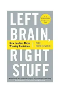Left Brain, Right Stuff: How Leaders Make Winning Decisions - Paperback brosat - Phil Rosenzweig