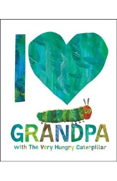 I Love Grandpa with the Very Hungry Caterpillar