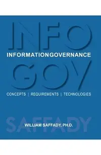 Information Governance: Concepts, Requirements, Technologies