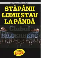 Clubul Bilderberg. Stapanii lumii stau la panda