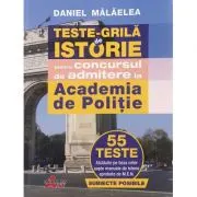 Teste grila de istorie pentru concursul de admitere la Academia de Politie. 55 de teste