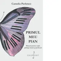 Primul meu Pian. Manual pentru copii, parinti, bunici si profesori