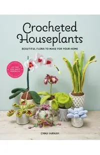 Crocheted Houseplants: Beautiful Flora to Make for Your Home
