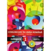 Comunicare in limba romana. Culegere clasa 1