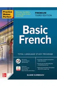 Practice Makes Perfect: Basic French, Premium Third Edition
