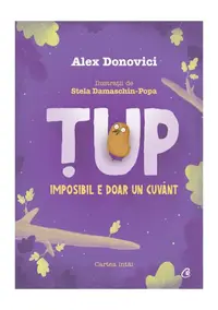 Țup, imposibil e doar un cuvânt (Vol. 1) - Paperback brosat - Alex Donovici