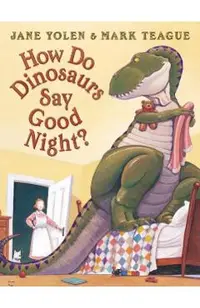 How Do Dinosaurs Say Good Night?