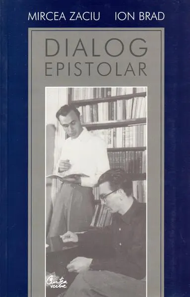 Dialog epistolar - Paperback brosat - Ion Brad, Mircea Zaciu