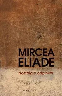 Nostalgia originilor - Paperback brosat - Mircea Eliade