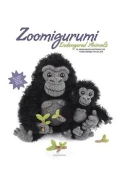Zoomigurumi Endangered Animals: 15 Amigurumi Patterns of Threatened Wildlife